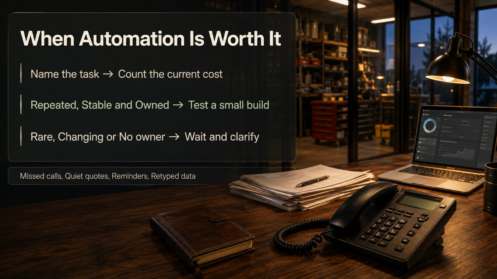 Repeated, stable tasks with an owner can justify a small automation test; unclear workflows need clarification.